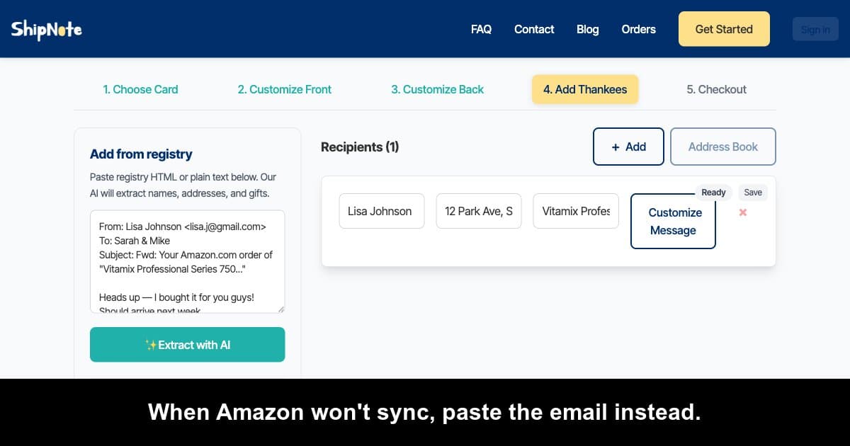 ShipNote Add Recipients screen showing a forwarded Amazon order confirmation pasted into the registry textbox, with the parsed recipient ready to mail. Captioned 'When Amazon won't sync, paste the email instead.'